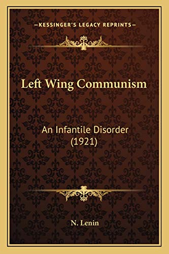 Left Wing Communism: An Infantile Disorder