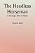 The Headless Horseman: A Strange Tale of Texas