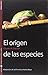 El origen de las especies by Charles R. Darwin