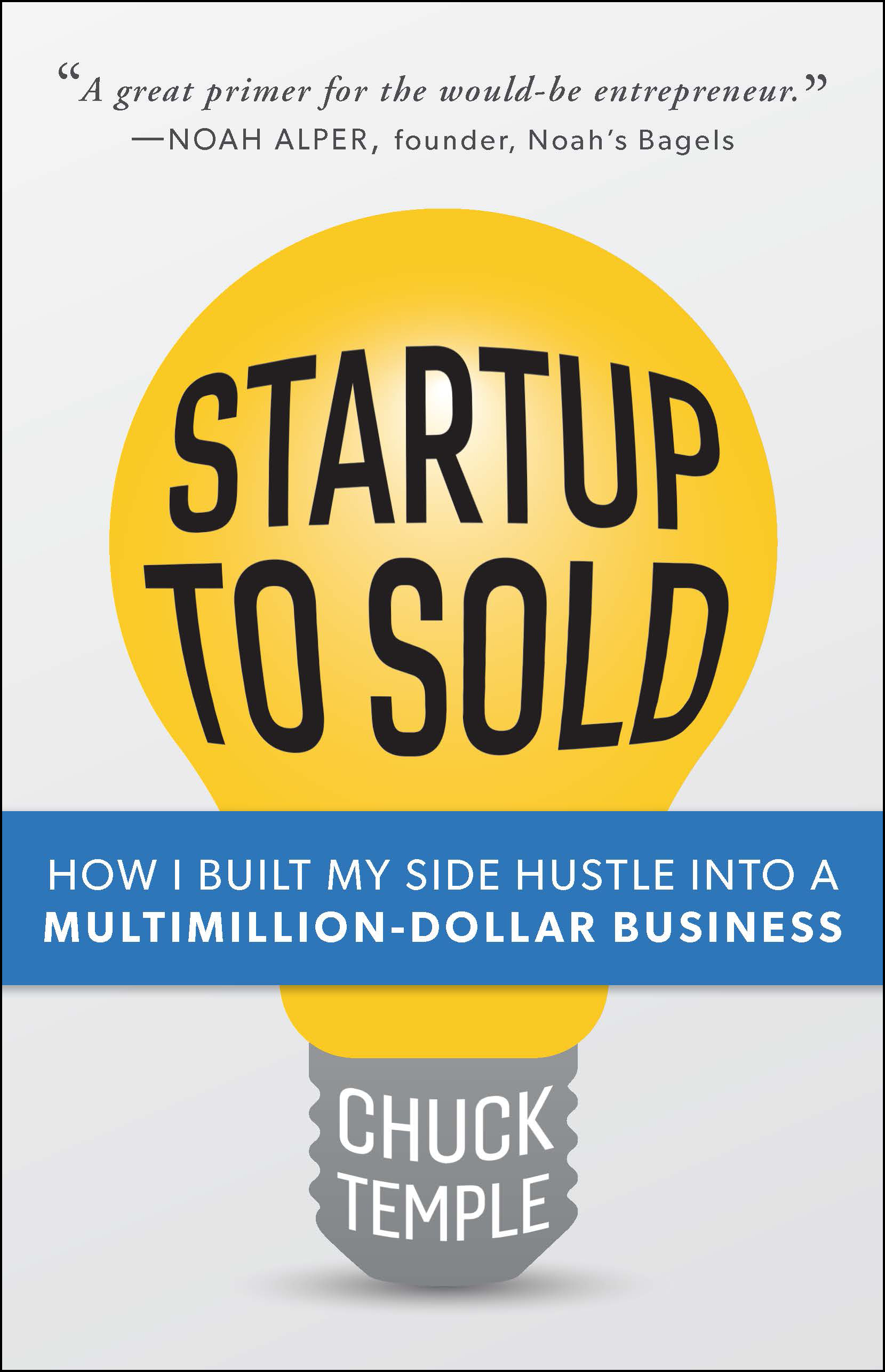 Startup to Sold: How I Built My Side Hustle into a Multimillion-Dollar Business