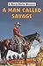 A Man Called Savage (A Black Horse Western)