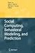 Social Computing, Behavioral Modeling, and Prediction