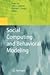 Social Computing and Behavioral Modeling