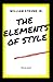 The Elements of Style Illustrated and Unabridged