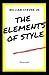 The Elements of Style Illustrated and Unabridged