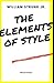 The Elements of Style Illustrated and Unabridged