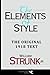 The Elements of Style, by William Strunk Jr: The Original 1918 Classic Version