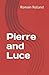Pierre and Luce: Romain Rolland