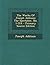 The Works Of Joseph Addison: The Spectator, No. 1-314