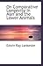 On Comparative Longevity In Man and the Lower Animals