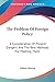 The Problem Of Foreign Policy: A Consideration Of Present Dangers And The Best Methods For Meeting Them