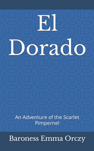 El Dorado: An Adventure of the Scarlet Pimpernel