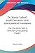 Dr. Martin Luther's Small Catechism 1529, Intersynodical Translation: The Five Parts, With A Selection Of Occasional Prayers