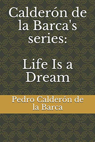 Calderón de la Barca's series: Life Is a Dream