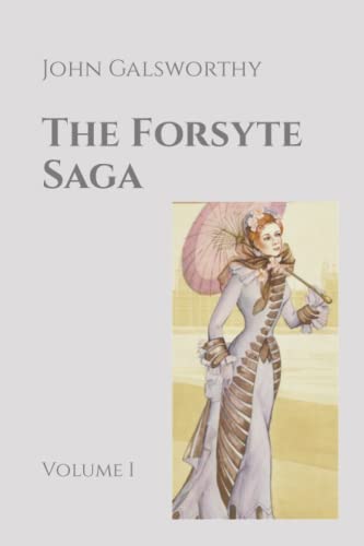 The Forsyte Saga: Volume I