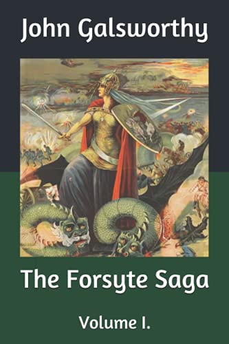 The Forsyte Saga: Volume I.