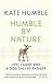 Humble by Nature: Life, lambs and a dog called Badger (Kate Humble)