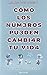 COMO LOS NUMEROS PUEDEN CAMBIAR TU VIDA: MATEMATICAS + VIDA = FELICIDAD