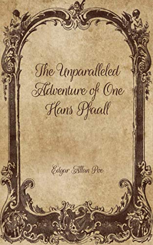 The Unparalleled Adventure of One Hans Pfaall
