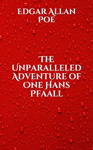 The Unparalleled Adventure of One Hans Pfaall