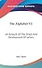 The Alphabet V2: An Account Of The Origin And Development Of Letters