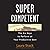 SuperCompetent: The Six Keys to Perform at Your Productive Best