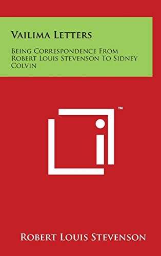 Vailima Letters: Being Correspondence from Robert Louis Stevenson to Sidney Colvin
