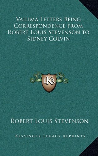 Vailima Letters Being Correspondence from Robert Louis Stevenson to Sidney Colvin