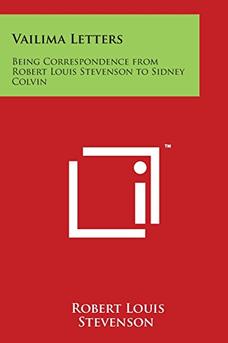 Vailima Letters: Being Correspondence from Robert Louis Stevenson to Sidney Colvin