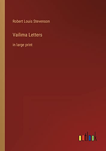 Vailima Letters: in large print