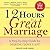 12 Hours to a Great Marriage: A Step-by-Step Guide for Making Love Last