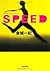 SPEED (Kadokawa Bunko) (2011) ISBN: 4043852053 [Japanese Import]