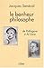 Le bonheur philosophe by Jacques Senï¿½cal