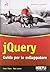JQuery. Guida per lo sviluppatore