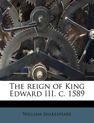 The reign of King Edward III. c. 1589