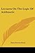 Lectures On The Logic Of Arithmetic