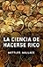 La ciencia de hacerse rico (Spanish Edition)