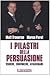 I pilastri della persuasione. Vendere, convincere, affascinare by Matt. Paret Marco. Traverso