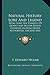 Natural History Lore And Legend: Being Some Few Examples Of Quaint And Bygone Beliefs Gathered In From Divers Authorities, Ancient And Medieval, Of Varying Degrees Of Reliability