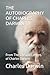 THE AUTOBIOGRAPHY OF CHARLES DARWIN: From The Life and Letters of Charles Darwin