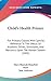 Child's Health Primer: For Primary Classes, With Special Reference To The Effects Of Alcoholic Drinks, Stimulants, And Narcotics Upon The Human System (1885)