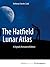 The Hatfield Lunar Atlas: Digitally Re-Mastered Edition