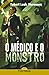 O Médico E O Monstro - Série Neoleitores. Coleção É Só O Começo