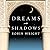 Dreams and Shadows: The Future of the Middle East