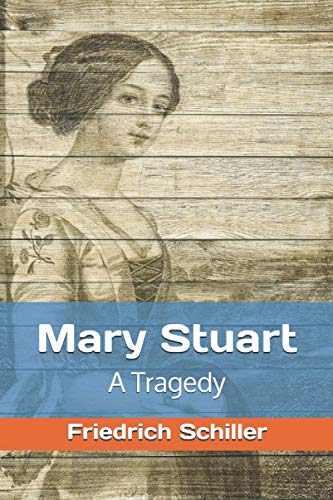 Mary Stuart: A Tragedy