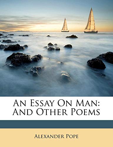 An Essay On Man: And Other Poems
