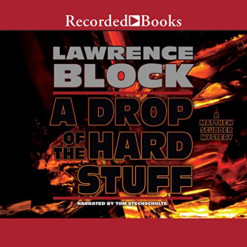 A Drop of the Hard Stuff: A Matthew Scudder Novel
