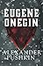 Eugene Onegin: A Romance of Russian Life in Verse