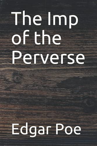 The Imp of the Perverse