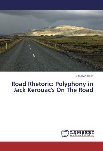 Road Rhetoric: Polyphony in Jack Kerouac's On The Road